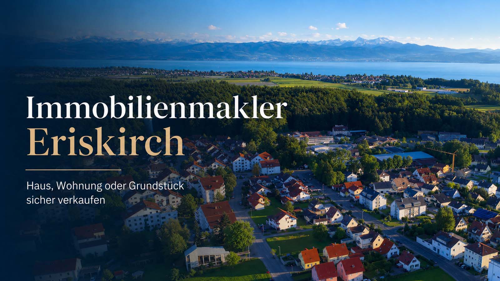 Luftaufnahme von Eriskirch am Bodensee mit Alpenblick und Schriftzug Immobilienmakler Eriskirch